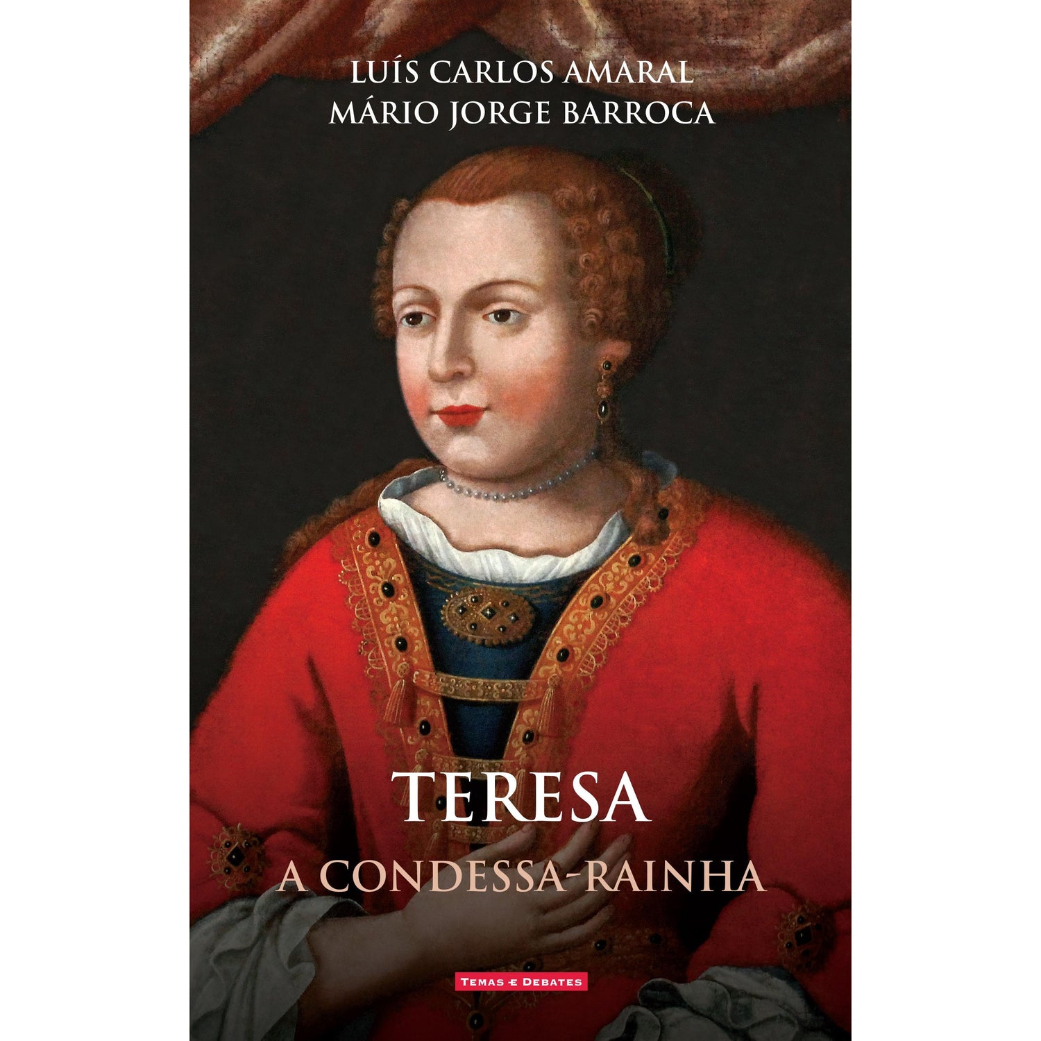 Teresa, a Condessa-Rainha de Luís Carlos Amaral e Mário Jorge Barroca