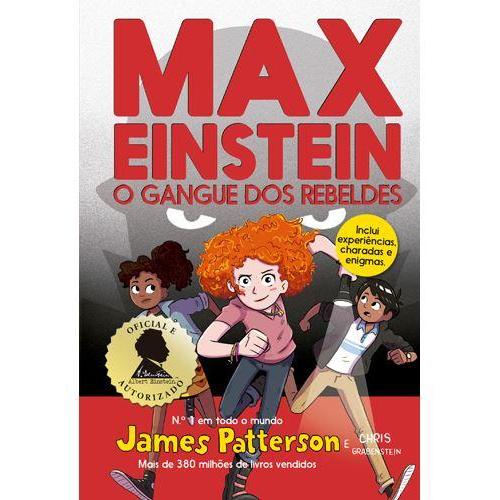 Max Einstein 2 - O Gangue dos Rebeldes de James Patterson e Chris Tebbetts