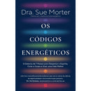Os Códigos Energéticos de Sue Morter