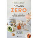 Desafio Zero de Eunice Maia - Guia Prático de Redução de Desperdício Dentro e Fora de Casa