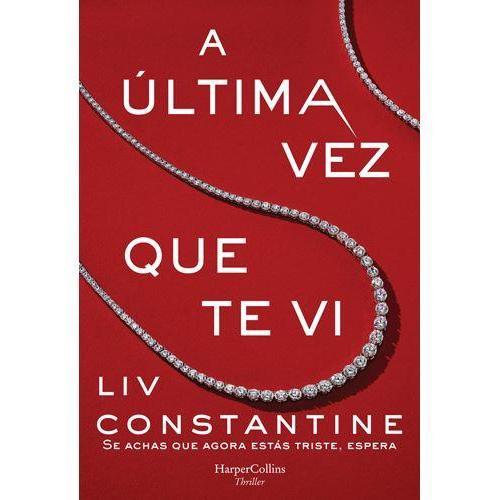 A Última Vez que te Vi de Liv Constantine