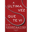 A Última Vez que te Vi de Liv Constantine