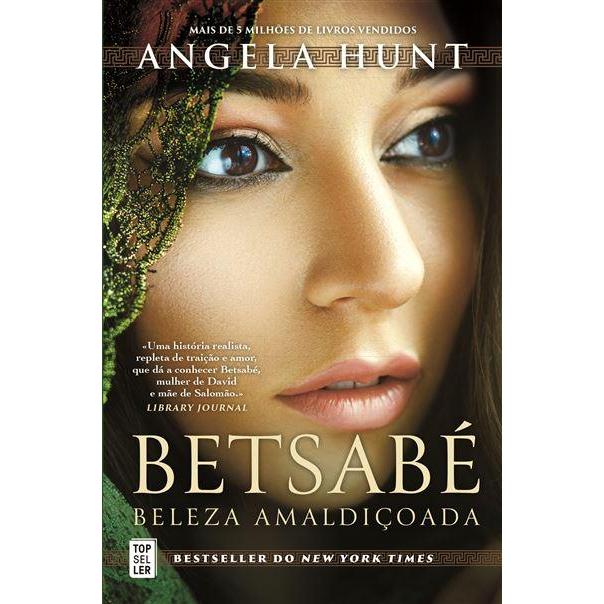 Betsabé - Beleza Amaldiçoada de Angela Hunt
