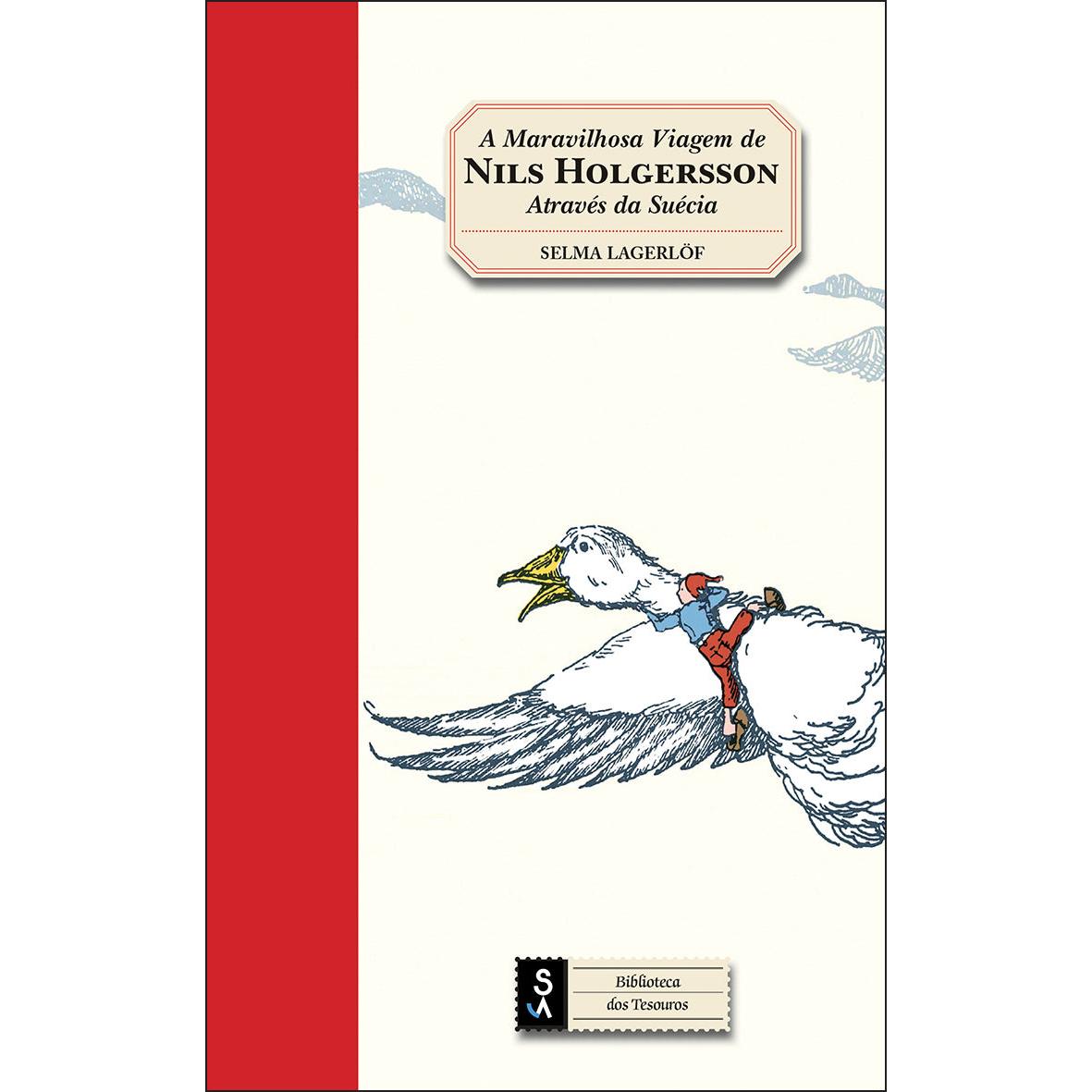 A Maravilhosa Viagem de Nils Holgersson Através da Suécia de Selma Lagerlöf
