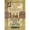 As Crónicas de Gelo e Fogo 6 - A Glória dos Traidores (Edição especial limitada) de George R. R. Martin