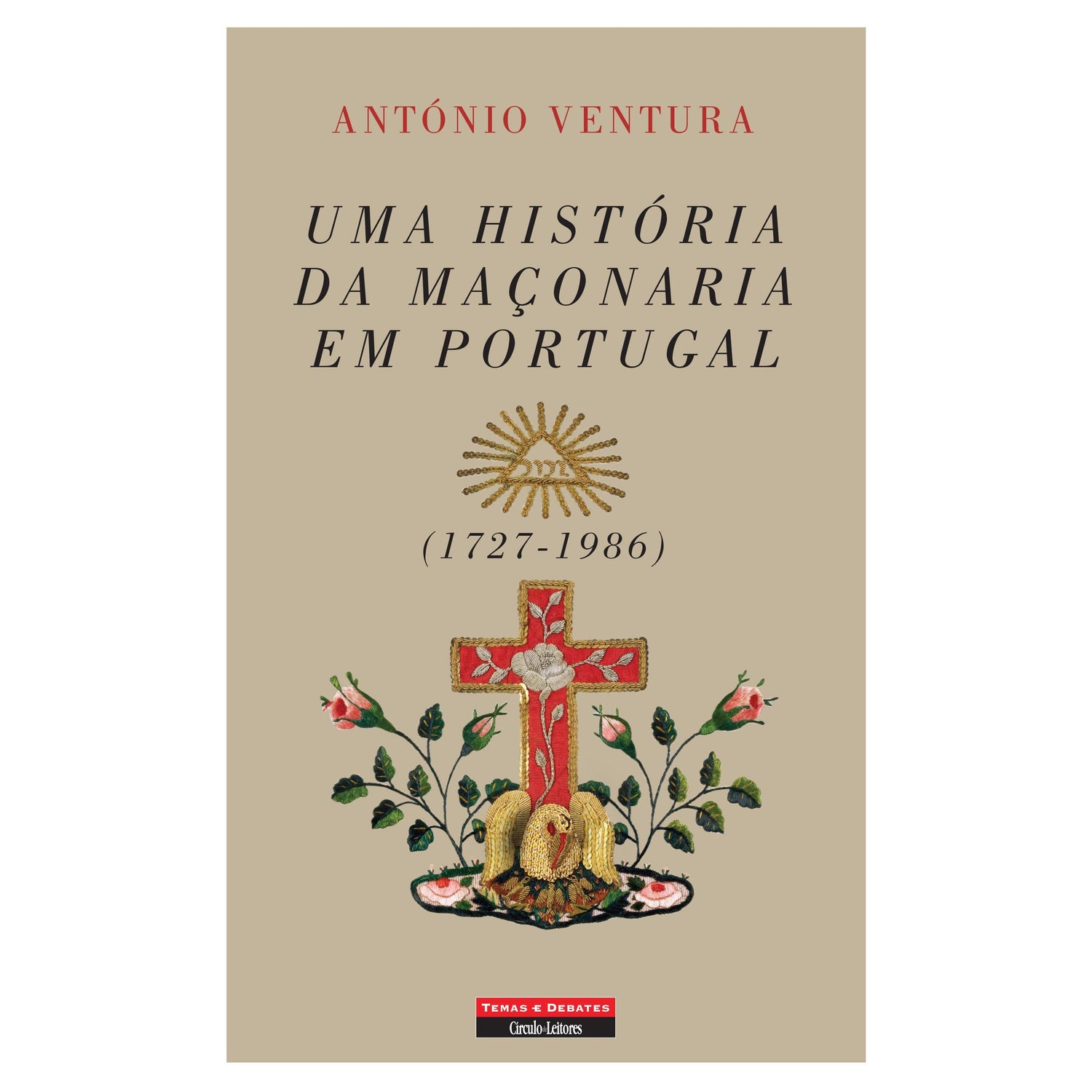 Uma História da Maçonaria em Portugal (1727-1986) de António Ventura