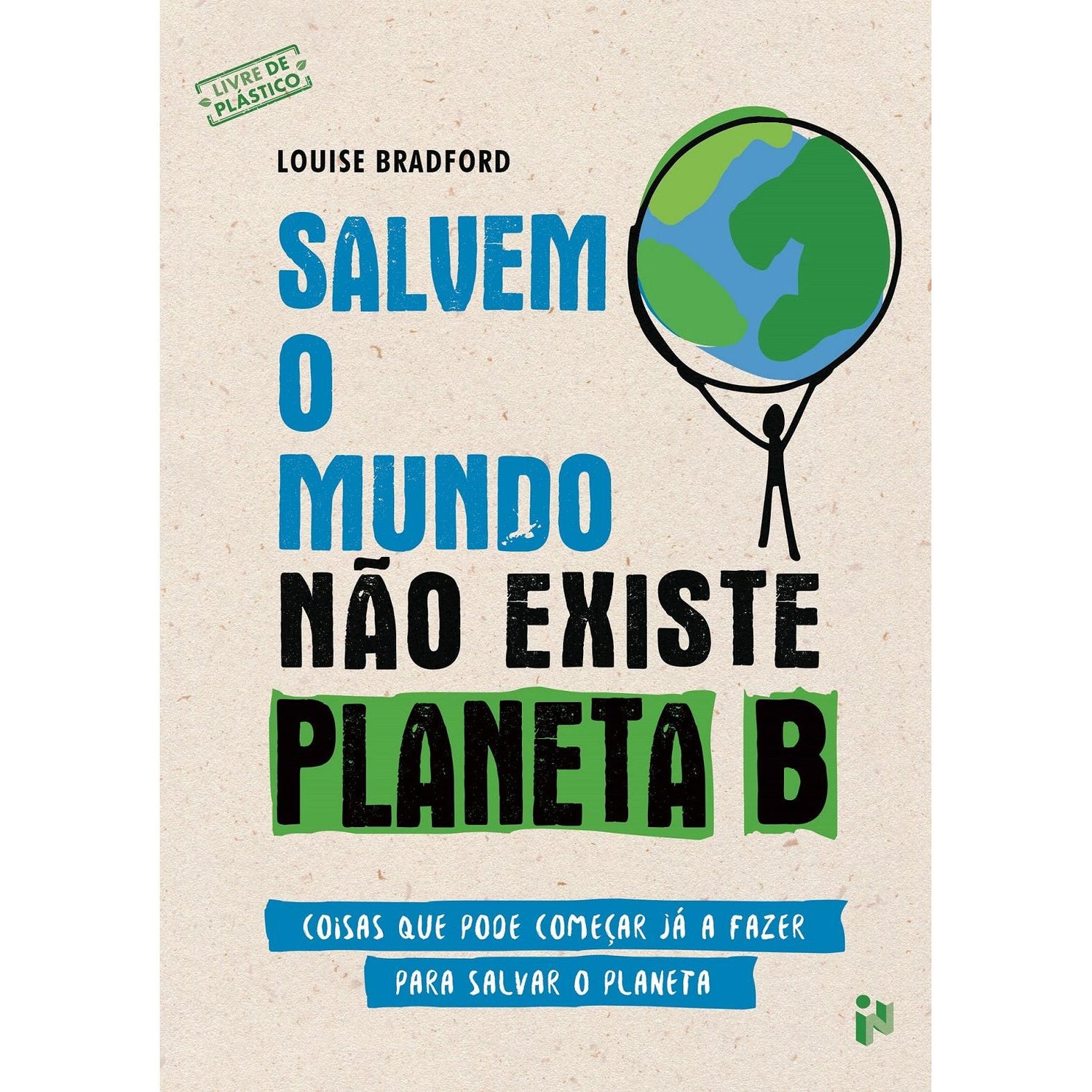 Salvem o Mundo - Não Existe Planeta B de Louise Bradford