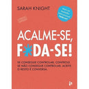 Acalme-se, F*da-se! de Sarah Knight