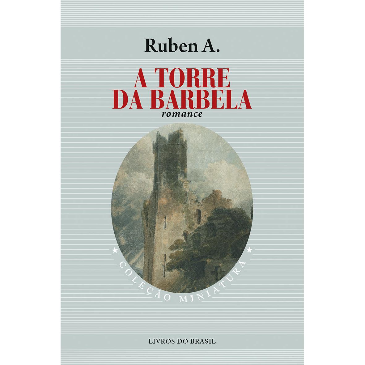 A Torre da Barbela de Ruben A.