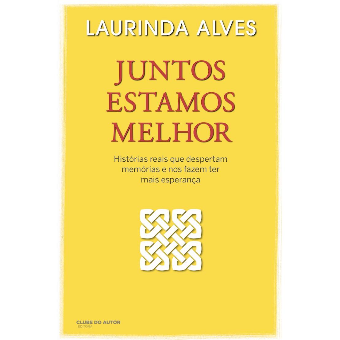 Juntos Estamos Melhor de Laurinda Alves