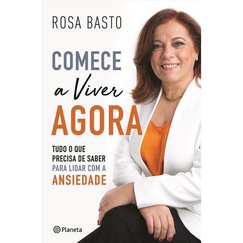 Comece a Viver Agora de Rosa Basto
