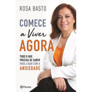 Comece a Viver Agora de Rosa Basto