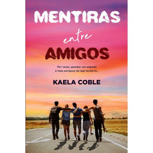 Mentiras Entre Amigos de Kaela Coble de Kaela Coble