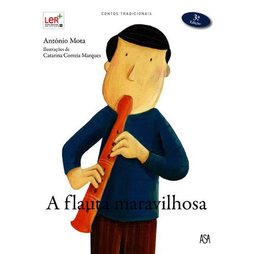A Flauta Maravilhosa (3ª Edição) de António Mota