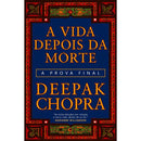 A Vida Depois da Morte de Deepak Chopra