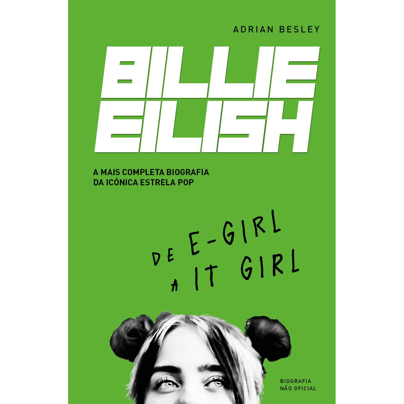 Billie Eilish - De E-Girl a It-Girl de Adrian Besley