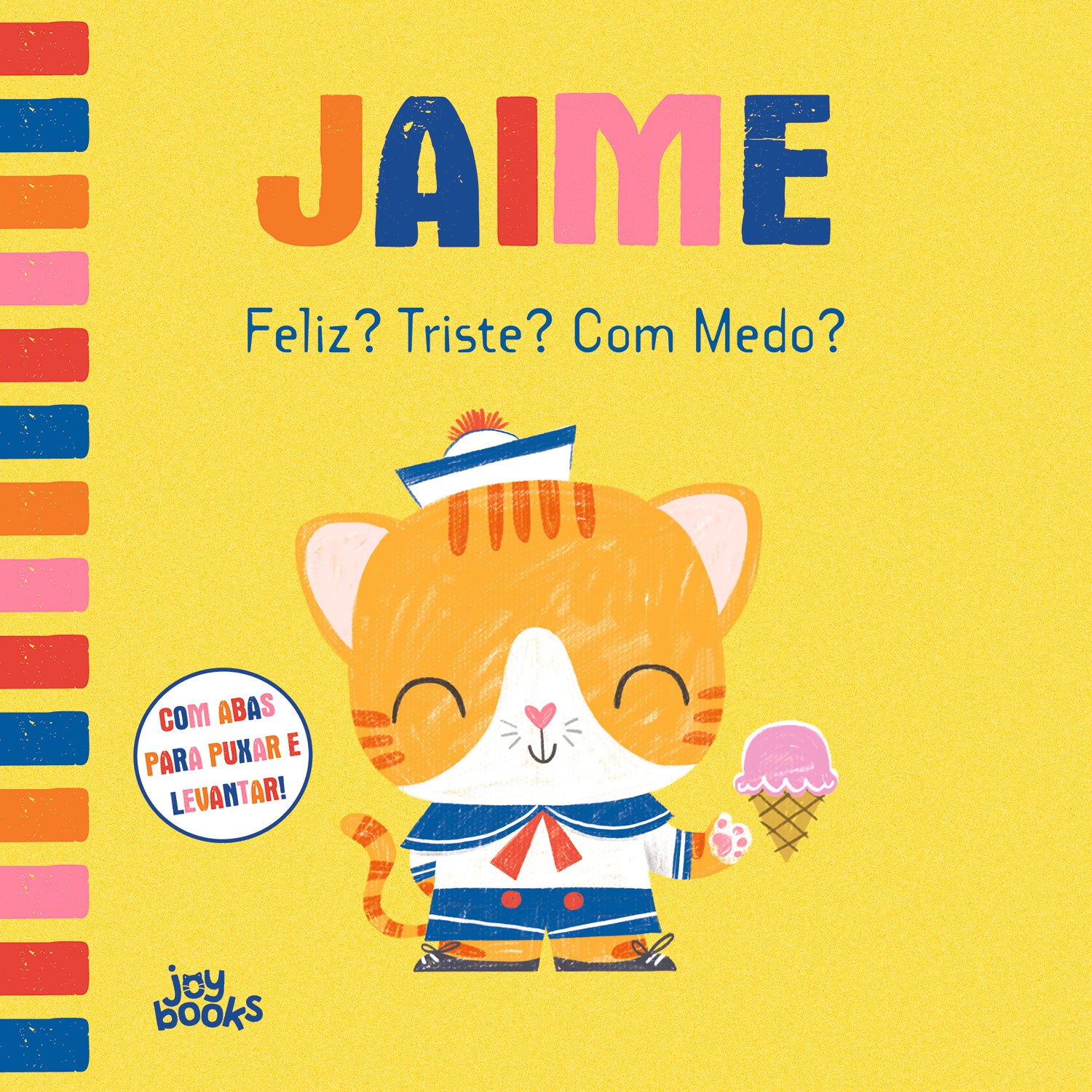 Jaime Nº 6 - Feliz? Triste? Com Medo?