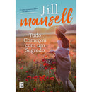 Tudo Começou com um Segredo de Jill Mansell