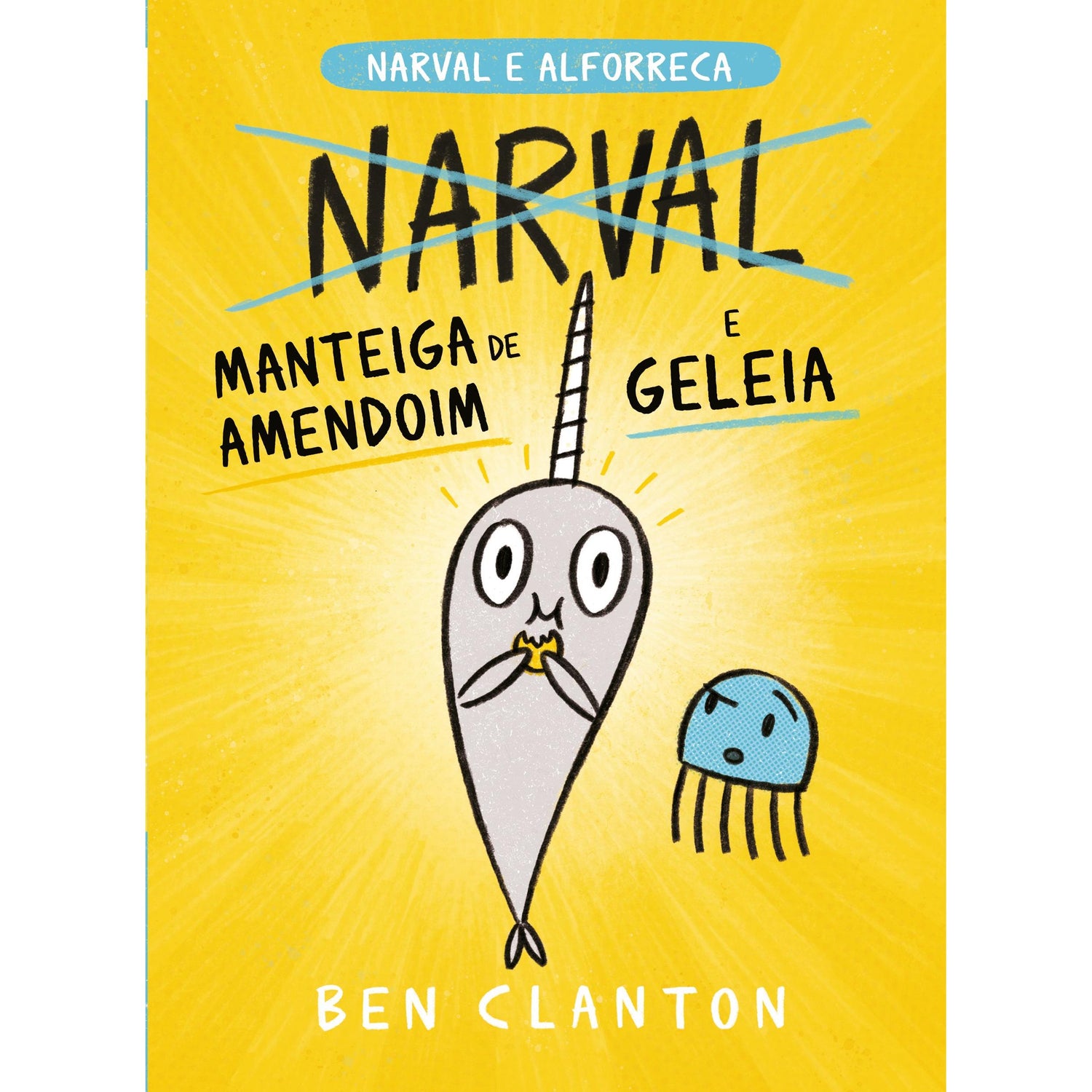 Narval e Alforreca - Manteiga de Amendoim e Geleia de Ben Clanton