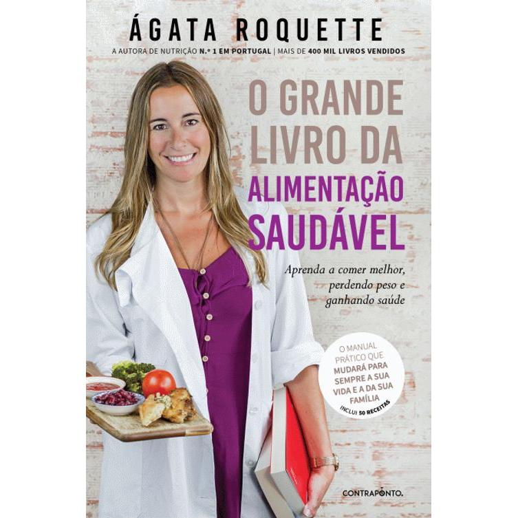 O Grande Livro da Alimentação Saudável de Ágata Roquette