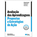 Avaliação das Aprendizagens - Propostas e Estratégias de Ação (Ensino Básico e Ensino Secundário) de Ariana Cosme, Anabela Sousa, Marina Barros, Daniela Ferreira e Louise Lima