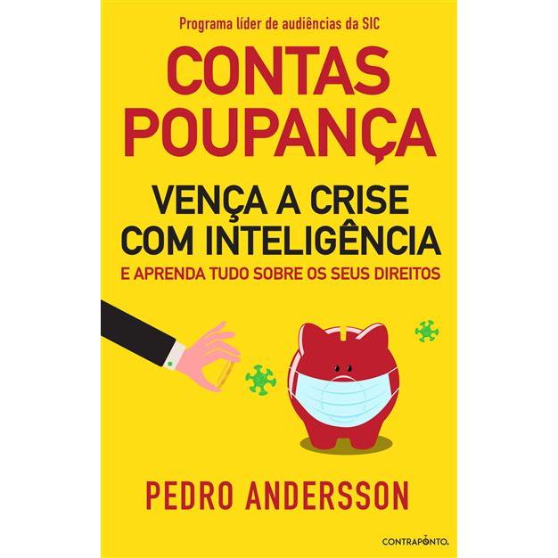 Contas-Poupança - Vença a Crise com Inteligência e Aprenda Tudo sobre os seus Direitos de Pedro Andersson