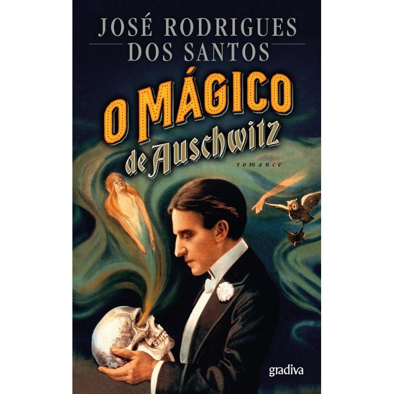 O Mágico de Auschwitz de José Rodrigues dos Santos