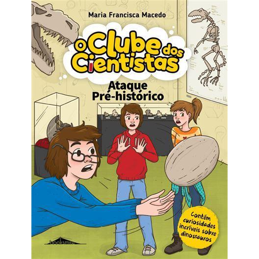 Ataque Pré-Histórico de Maria Francisca Macedo - O Clube dos Cientistas N.º 13