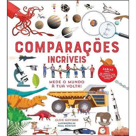 Comparações Incríveis de Clive Gifford - Mede o Mundo à Tua Volta!