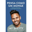 Pensa Como um Monge  de Jay Shetty