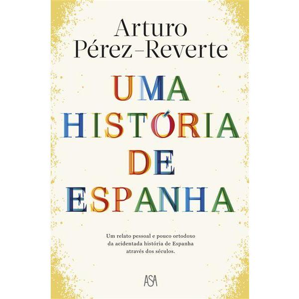 Uma História de Espanha de Arturo Pérez-Reverte