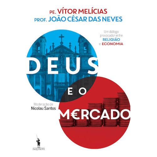 Deus e o Mercado de Vítor Melícias, João César das Neves e Nicolau Santos