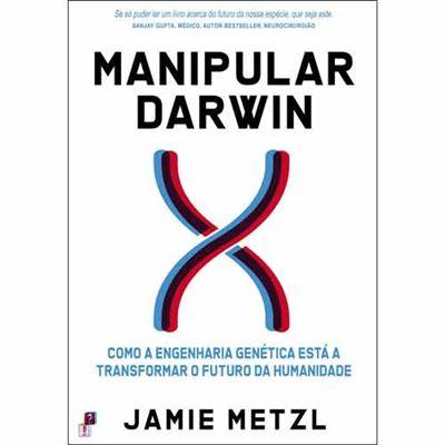 Manipular Darwin de Jamie Metzl