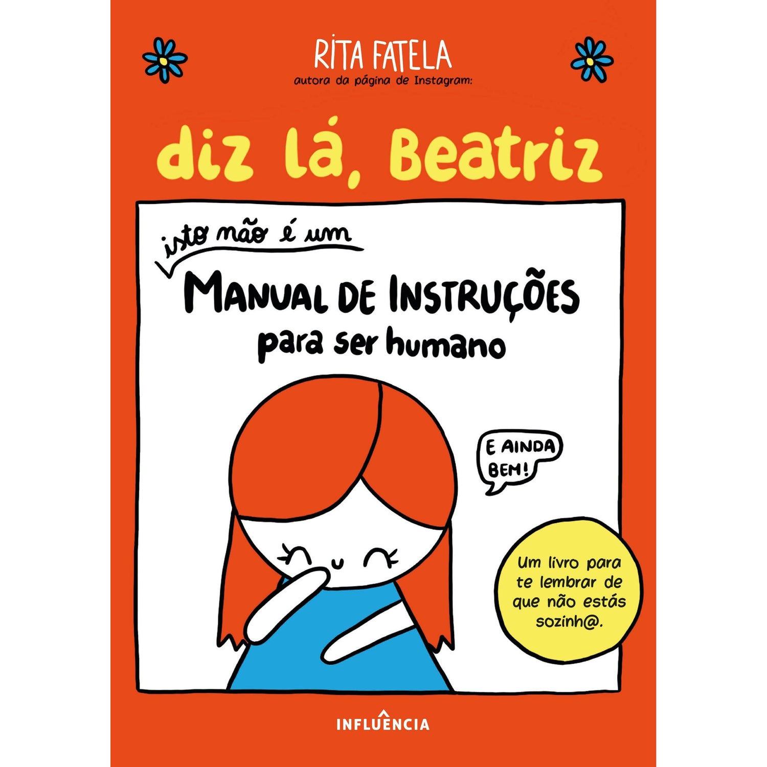 Diz lá, Beatriz - Isto não é um Manual de Instruções para Ser Humano de Rita Fatela