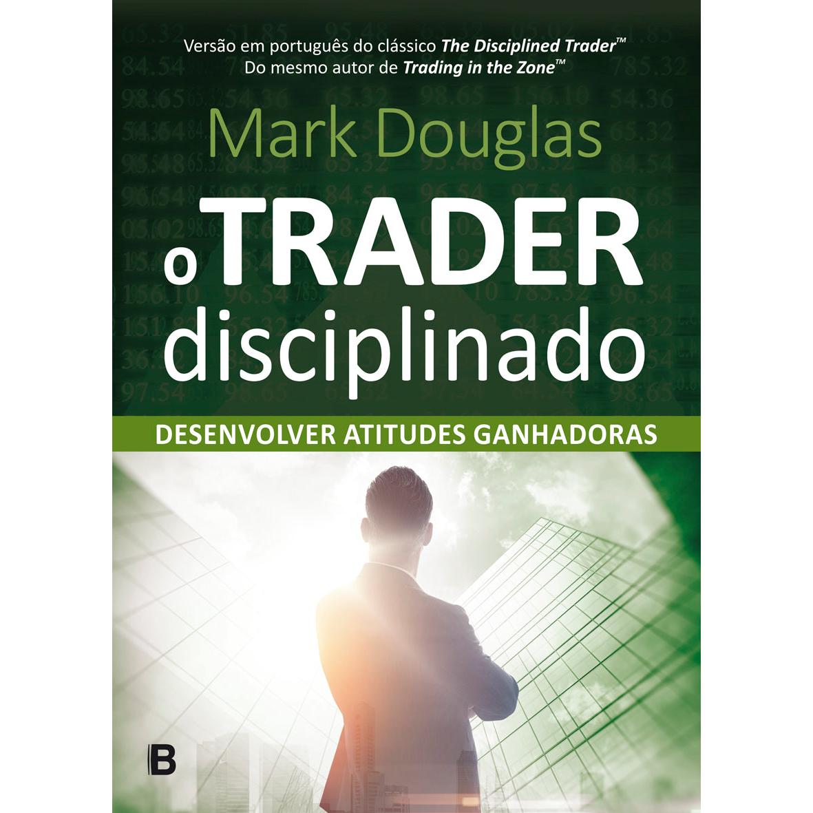 O Trader Disciplinado de Mark Douglas