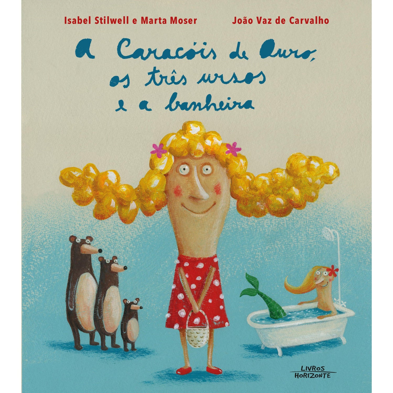 A Caracóis de Ouro, os Três Ursos e a Banheira de Isabel Stilwell