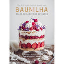 Baunilha - Bolos ao Sabor das Estações de Patrícia Nascimento