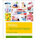 A Bíblia da Aromaterapia de Gill Farrer-Halls