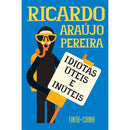 Idiotas Úteis e Inúteis de Ricardo Araújo Pereira