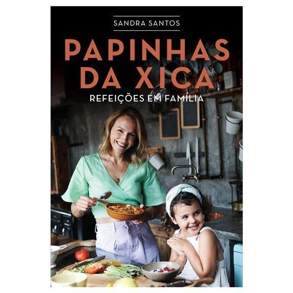 Papinhas da Xica - Refeições em Família de Sandra Santos