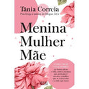 Menina, Mulher e Mãe  de Tânia Correia
