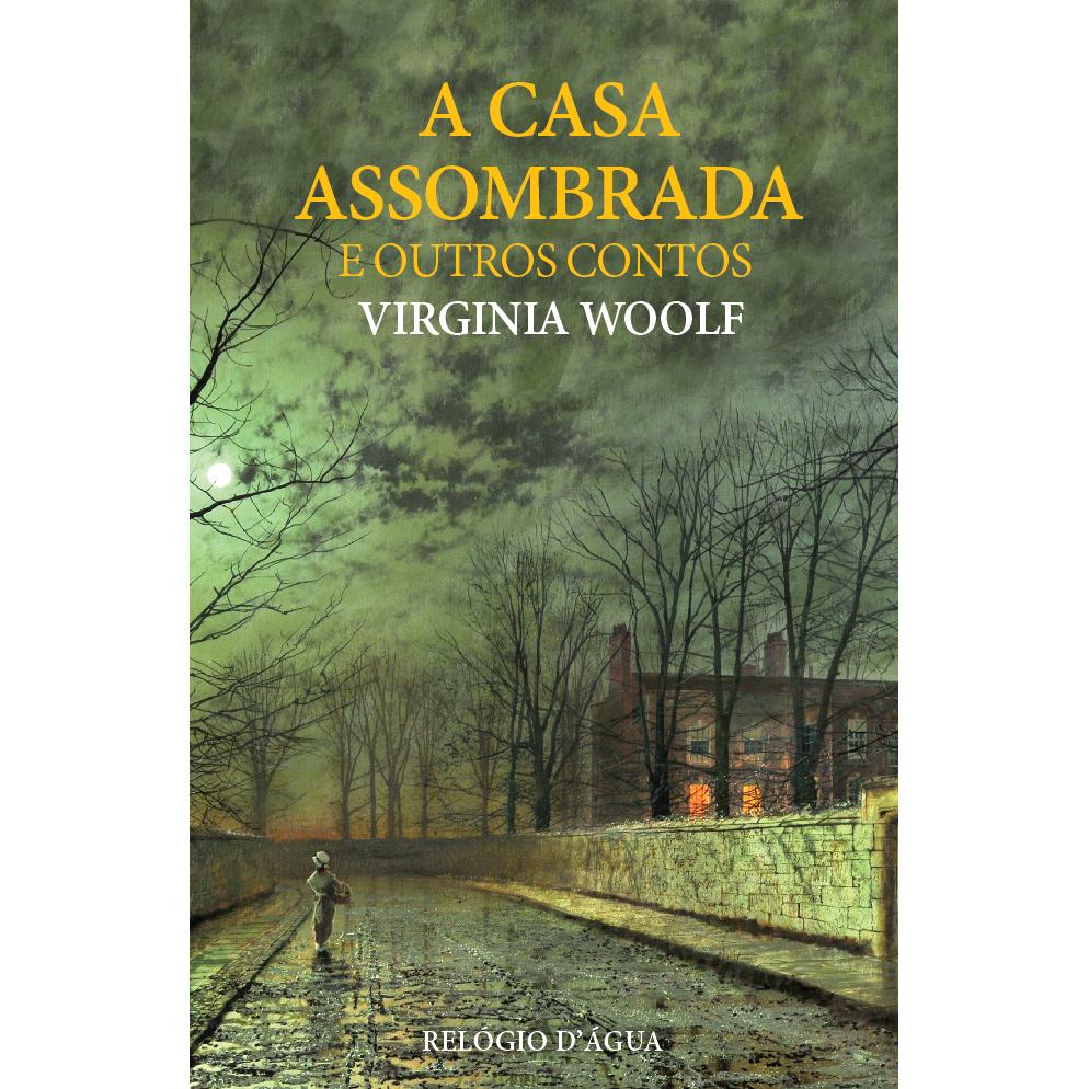 A Casa Assombrada e Outros Contos de Virginia Woolf