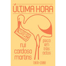 Última Hora: Peça em Três Actos de Rui Cardoso Martins
