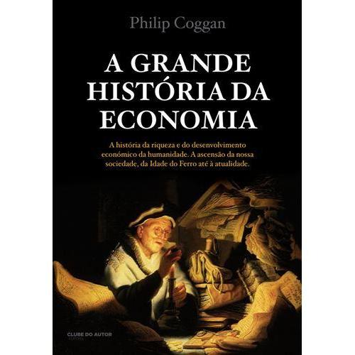 A Grande História da Economia de Philip Coggan