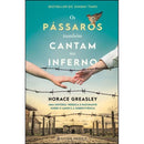 Os Pássaros Também Cantam no Inferno de Horace Greasley