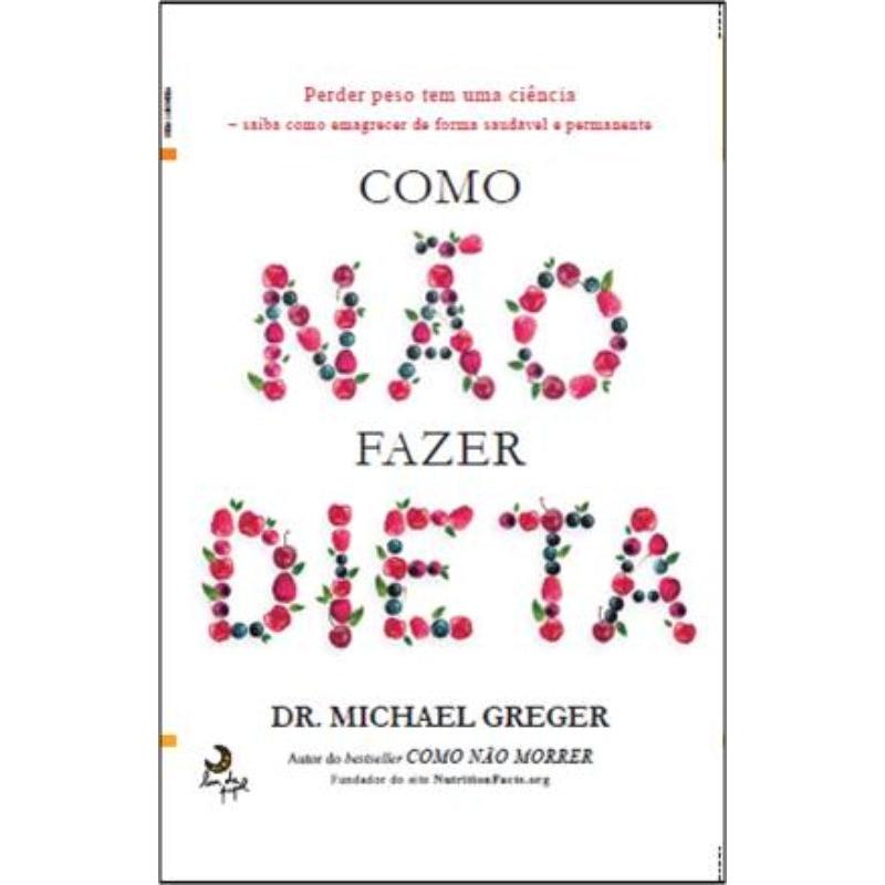 Como Não Fazer Dieta de Michael Greger
