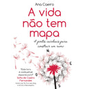 A Vida Não Tem Mapa de Ana Caeiro