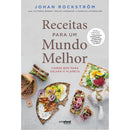 Receitas para Um Mundo Melhor de Johan Rockström, Victoria Bignet, Malin Lindqvist e Gunhild Stordalen
