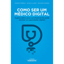 Como Ser um Médico Digital de António Ferreira