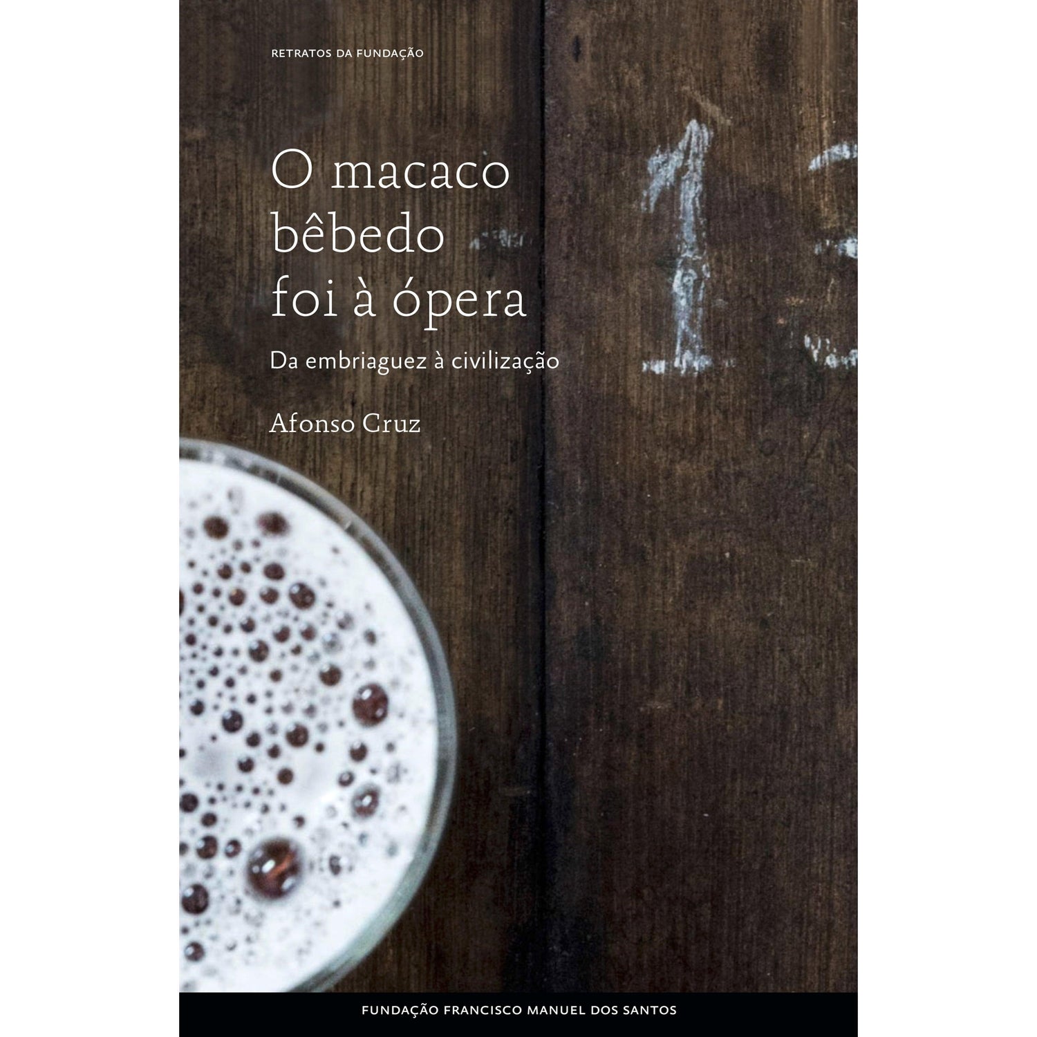 O Macaco Bêbedo Foi à Ópera de Afonso Cruz